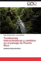 Tendencias Hidroclimaticas y Cambios En El Paisaje de Puerto Rico 3659059021 Book Cover