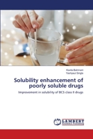 Solubility enhancement of poorly soluble drugs: Improvement in solubility of BCS class II drugs 6203583626 Book Cover