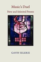 Music's Duel. New and Selected Poems 1972-2008 1848610033 Book Cover