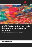 Café Cultural/Encontro de Ideias: an Intervention Project 6207723589 Book Cover