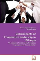 Determinants of Cooperative leadership in Ethiopia: An Analysis of selected Multipurpose Cooperatives in Oromia Region 3639270614 Book Cover
