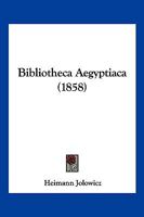Bibliotheca Aegyptiaca (1858) 1160810141 Book Cover