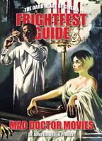 FRIGHTFEST GUIDE TO MAD DOCTOR MOVIES 1913051315 Book Cover