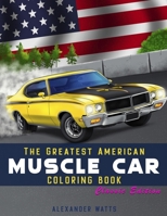 Greatest American Muscle Car Coloring Book - Classic Edition: Muscle cars coloring book for adults and kids - hours of coloring fun! B084DGVD4D Book Cover