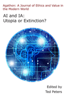 AI and Ia: Utopia or Extinction? 1925679209 Book Cover