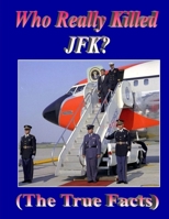 Who Really Killed JFK? 0359093051 Book Cover
