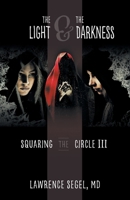 Squaring the Circle III: The Light and the Darkness 1039127533 Book Cover