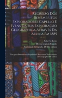 Regresso Dos Benemeritos Exploradores Capello E Ivens Da Sua Exploração Geographica Através Da Africa Em 1885: Principaes Documentos Expedidos E ... De Geographia De Lisboa 1015916961 Book Cover