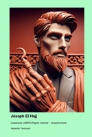 Jóseph El Hajj: Lebanese LGBTQ Rights Activist - Unauthorized 1779696183 Book Cover