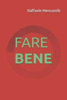 FARE BENE (Italian Edition) B0H6QP4M3B Book Cover