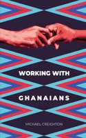 Working with Ghanaians B09LB434XH Book Cover