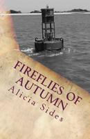 Fireflies of Autumn: A Coastal Tale 1500585483 Book Cover