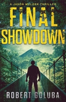 Final Showdown: A Crime Action Thriller (Jason Mulder Thrillers) B0F4K7VWBW Book Cover