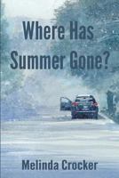 Where Has Summer Gone? 1519762402 Book Cover