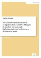 Der Stellenwert Interkultureller Kompetenz: Personalentwicklung ALS Bestandteil Internationaler Marketingstrategien in Deutschen Grossunternehmen 3838610121 Book Cover