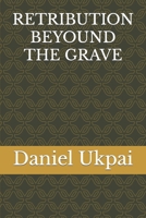 RETRIBUTION BEYOUND THE GRAVE B0CGL1BBVW Book Cover