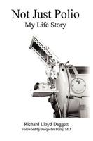 Not Just Polio: My Life Story 1440198152 Book Cover