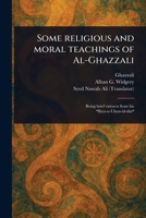 Some Religious and Moral Teachings of Al-Ghazzali 1023547392 Book Cover