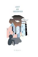 Just an Observer 1790651069 Book Cover