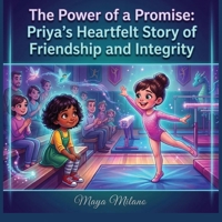 The power of a promise: Priya's heartfelt story of friendship and integrity B0H4RDQGKS Book Cover