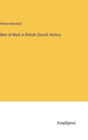 Men of Mark in British Church History 3382829789 Book Cover