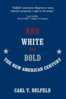 Red, White and Bold: The New American Century 144015130X Book Cover