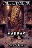 Understanding Marbas (Understanding Infernal Deities) B0GNR9QT56 Book Cover