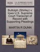 Buttolph (Shirley) v. Iowa U.S. Supreme Court Transcript of Record with Supporting Pleadings 1270583190 Book Cover