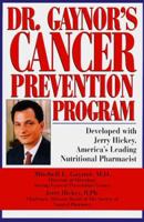 Dr. Gaynor's Cancer Prevention Program 1575663821 Book Cover