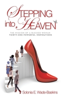 STEPPING into HEAVEN: The Mission of a Blessed Woman Thirty-One Powerful Inspirations B0FMHPGMWL Book Cover