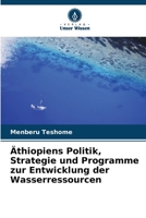 Äthiopiens Politik, Strategie und Programme zur Entwicklung der Wasserressourcen 6207343883 Book Cover