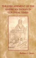 The Enslavement of the American Indian in Colonial Times 0972274049 Book Cover