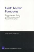 North Korean Paradoxes: Circumstances Costs & Consequences 0833037625 Book Cover