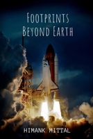 Footprints Beyond Earth: Steps Beyond Our Home B0GW851ZNG Book Cover