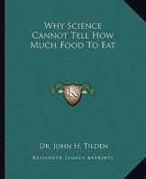 Why Science Cannot Tell How Much Food To Eat 1425324797 Book Cover