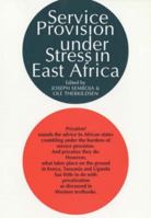 Service Provision Under Stress in East Africa: The State, NGOs and People's Organizations in Kenya, Tanzania and Uganda 043508982X Book Cover