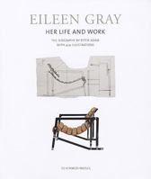 Eileen Gray: Her Life and Work 0500514801 Book Cover
