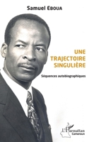 Une trajectoire singulière. Séquences autobiographiques (Harmattan Cameroun) (French Edition) 2343218218 Book Cover
