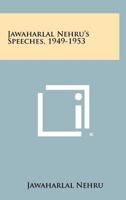 Jawaharlal Nehru's Speeches, 1949-1953 1258508206 Book Cover
