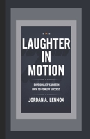 LAUGHTER IN MOTION: Dave Coulier’s Unseen Path to Comedy Success B0DW4D7TSJ Book Cover