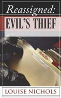 Reassigned: Evil's Thief 1602667977 Book Cover