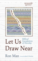 Let Us Draw Near: Biblical Foundations of Worship 1666762776 Book Cover