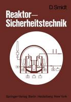 Reaktor-Sicherheitstechnik: Sicherheitssysteme Und Storfallanalyse Fur Leichtwasserreaktoren Und Schnelle Bruter 3642502261 Book Cover