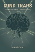 Mind Traps: Escaping the 10 Most Common Thinking Errors 9374126699 Book Cover