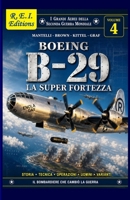 Boeing B-29 Superfortress - La Super Fortezza 2372973142 Book Cover