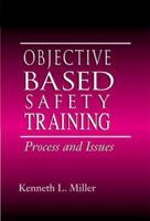 Objective-Based Safety Training: Process and Issues 1566702860 Book Cover