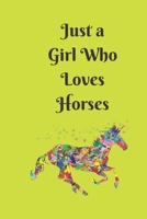 Just a Girl Who Loves Horses: College Ruled Writer's Notebook or Journal for School / Work / Journaling (Horses and Flowers Notebook) 1673959830 Book Cover