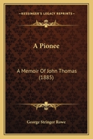 A Pionee: A Memoir Of John Thomas 1104598620 Book Cover