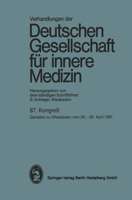 87. Kongreß: Gehalten zu Wiesbaden vom 26.-30. April 1981 (Verhandlungen der Deutschen Gesellschaft für Innere Medizin, 87) 3807003274 Book Cover