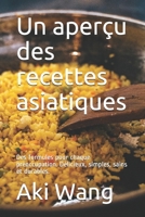 Un aperçu des recettes asiatiques: Des formules pour chaque préoccupation. Délicieux, simples, sains et durables. B095J3H21S Book Cover